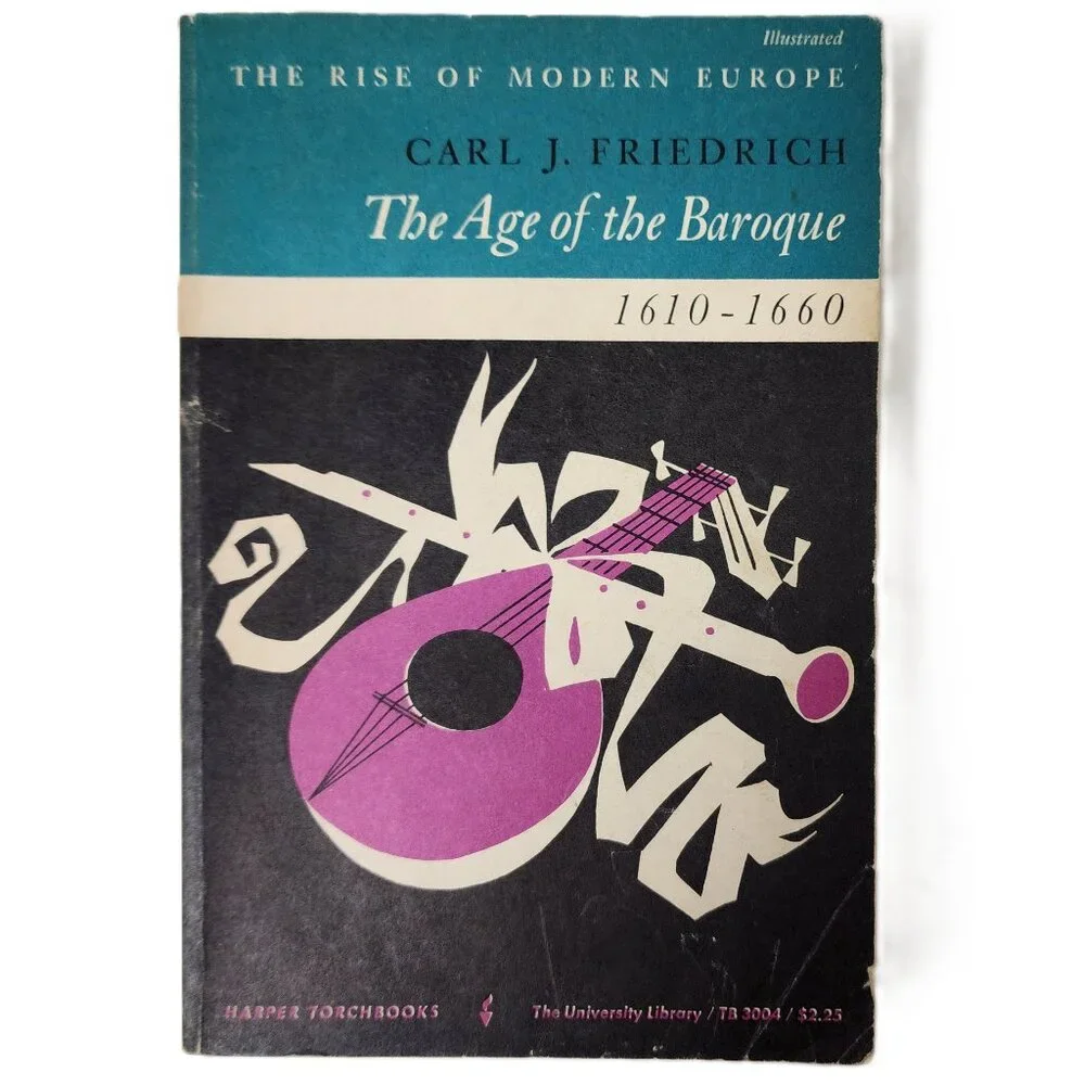 The Age of the Baroque 1610-1660 The Rise of Modern Europe 1952 by CJ Friedrich